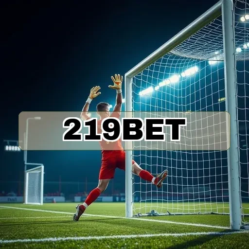 219bet Apostas: Descubra Estratégias e Oportunidades Incríveis